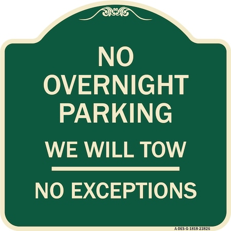 Signmission No Overnight Parking We Will Tow No Exceptions Heavy-Gauge Aluminum Sign, 18" L, 18" H, G-1818-23826 A-DES-G-1818-23826